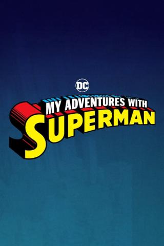 Мои приключения с Суперменом (2023)